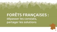Forêts françaises : dépasser les constats, partager les solutions